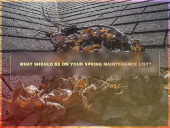 What Should Be on Your Spring Maintenance List?